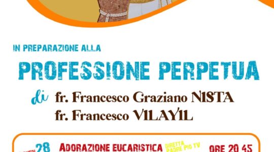 Professione perpetua di fr. Francesco Graziano NISTA e fr. Francesco VILAYIL