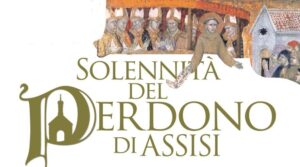 Solennità del Perdono di Assisi – Luce e vita