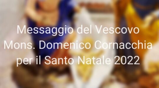 Messaggio del Vescovo Domenico per il Santo Natale 2022. Video – Diocesi di Molfetta-Ruvo-Giovinazzo-Terlizzi