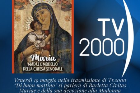 TV 2000 – SPECIALE BARLETTA CIVITAS MARIAE